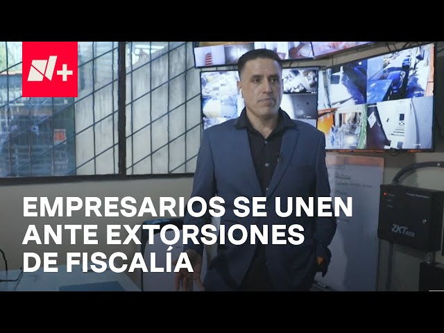 ⁣Empresarios crean frente común contra "Cártel de la Fiscalía" y extorsiones policiacas - E