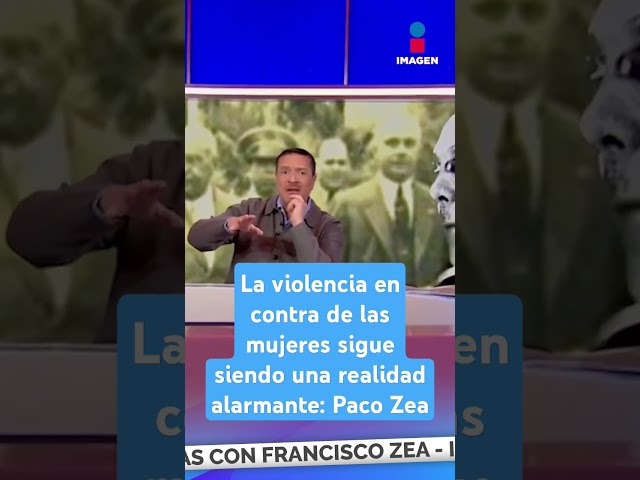 ⁣La violencia en contra de las mujeres sigue siendo una realidad alarmante: Paco Zea | Short | Zea