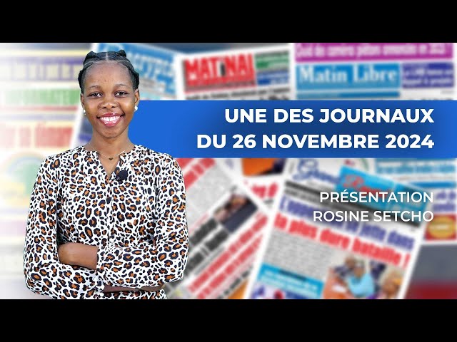 ⁣UNE DES JOURNAUX DU 26 NOVEMBRE 2024