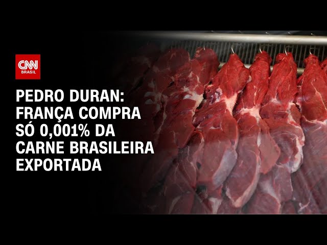 ⁣Pedro Duran: França compra só 0,001% da carne brasileira exportada | CNN NOVO DIA