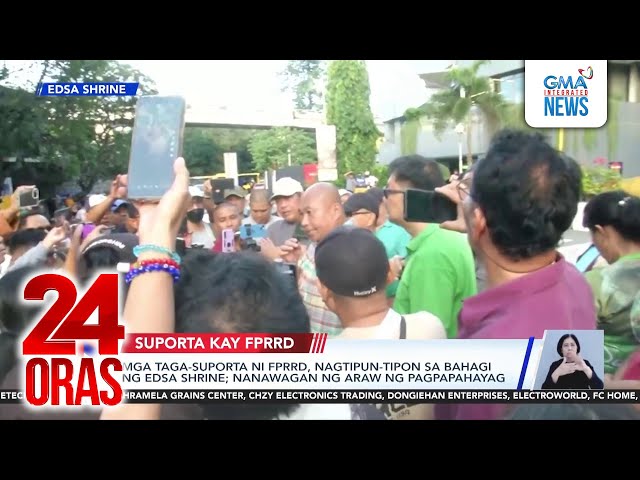 ⁣Mga taga-suporta ni FPRRD, nagtipun-tipon sa bahagi ng EDSA Shrine: Nanawagan ng Araw... | 24 Oras