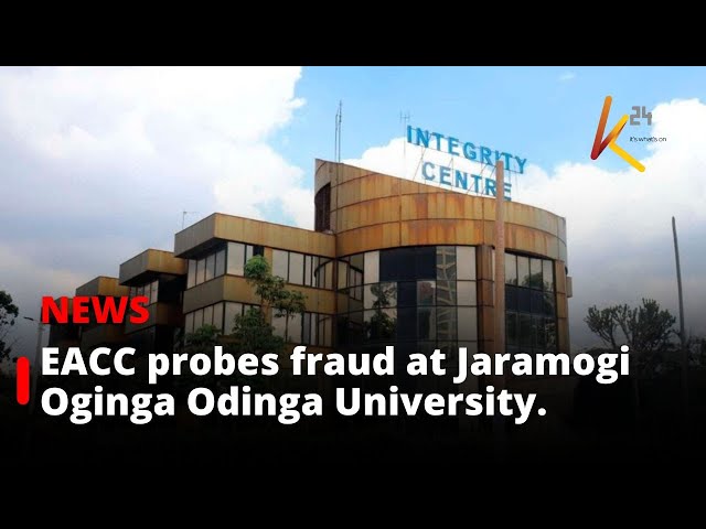 ⁣EACC Launches Investigation into Ksh. 2.6 Billion Fraud at Jaramogi Oginga Odinga University.