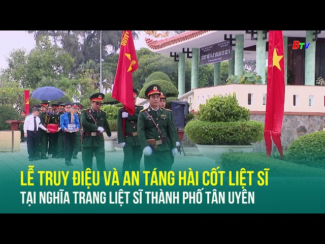 ⁣Lễ truy điệu và an táng hài cốt liệt sĩ tại nghĩa trang liệt sĩ thành phố Tân Uyên