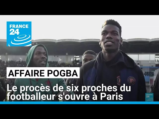 ⁣Affaire Pogba : le procès de six proches du footballeur s'ouvre à Paris • FRANCE 24