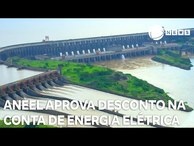 ⁣Aneel aprova desconto na energia elétrica