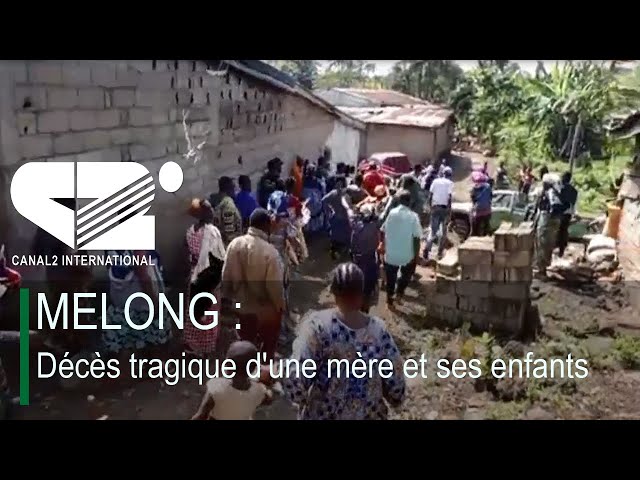 ⁣MELONG : Décès tragique d'une mère et ses enfants