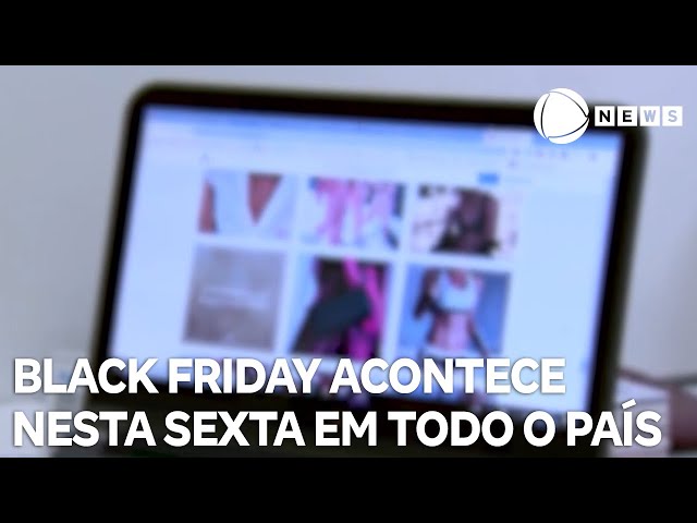 ⁣Black friday acontece nesta sexta-feira em todo o Brasil