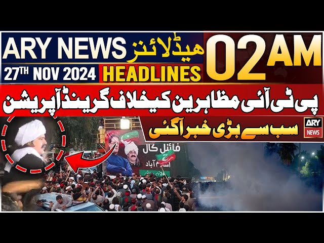 ⁣ARY News 2 AM Headlines | 27th Nov 2024 | Government's grand operation against PTI protesters