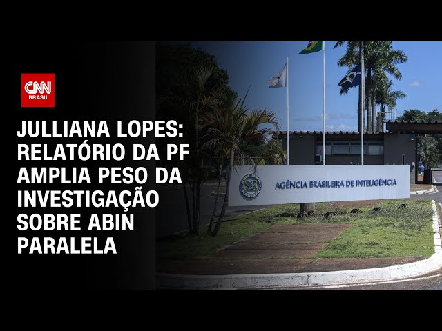 ⁣Julliana Lopes: Relatório da PF amplia peso da investigação sobre Abin Paralela | CNN ARENA