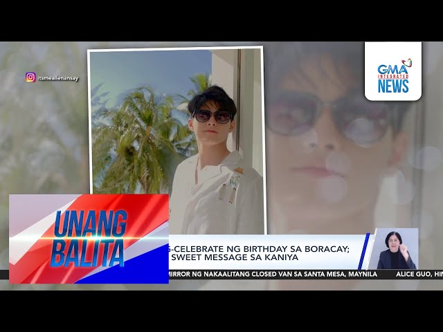 ⁣Allen Ansay, nag-celebrate ng birthday sa Boracay; Sofia Pablo, may sweet message... | Unang Balita