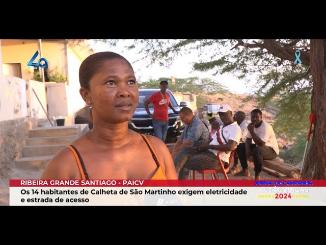 ⁣Os 14 habitantes de Calheta de São Martinho exigem eletricidade e estrada de acesso