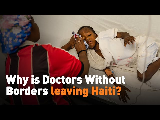 ⁣Why is Doctors Without Borders leaving Haiti?