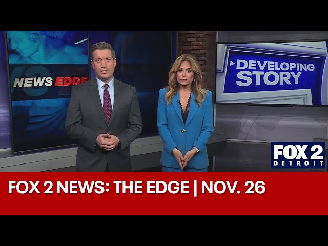 ⁣FOX 2 News: The Edge | Nov. 26