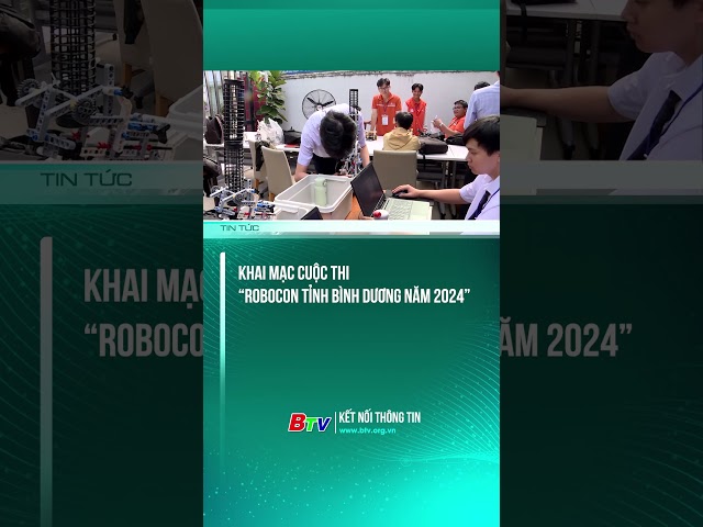 ⁣Khai mạc cuộc thi “Robocon tỉnh Bình Dương năm 2024”