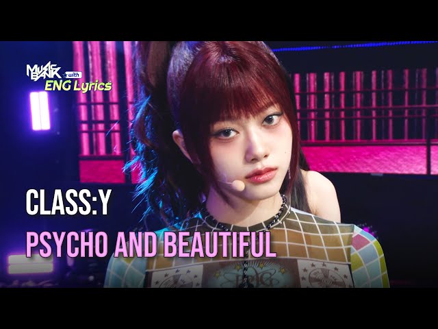 ⁣CLASS:y (클라씨) - Psycho and Beautiful [Lyrics] | KBS WORLD TV 241122