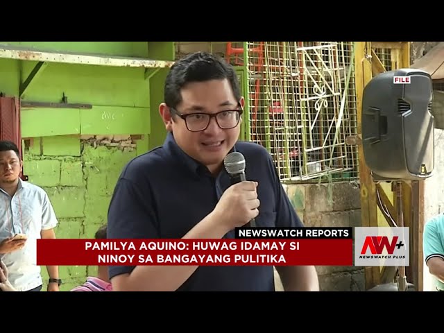 ⁣Pamilya Aquino: Huwag idamay si Ninoy sa bangayang pulitika | NewsWatch Reports