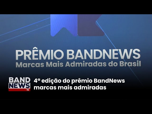 ⁣4ª edição do prêmio BandNews marcas mais admiradas | BandNews TV