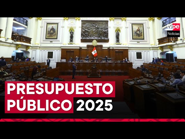 ⁣Congreso inicia hoy debate de Ley de Presupuesto Público 2025