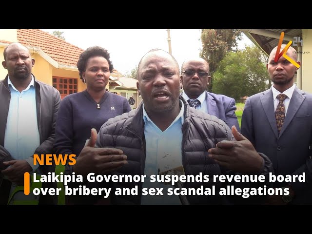 ⁣Laikipia Governor suspends revenue board over bribery and sex scandal allegations