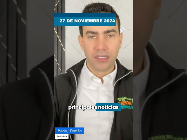 ⁣Las principales noticias para Cuba hoy, 27 de noviembre de 2024 con Mario J. Pentón.