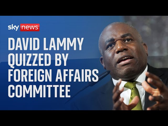 ⁣Watch live | David Lammy questioned by Commons' Foreign Affairs Committee