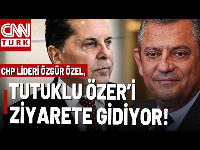 ⁣SON DAKİKA  Ziyaret Tarihi Netleşti! CHP Lideri Özgür Özel, Tutuklanan Ahmet Özer'i Ziyaret Ede