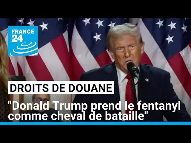 ⁣Donald Trump va augmenter les droits de douane : "Il prend le fentanyl comme cheval de bataille