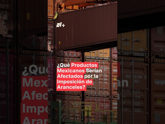 ⁣Los productos mexicanos que afectarían los aranceles de Trump #nmas #shorts #trump