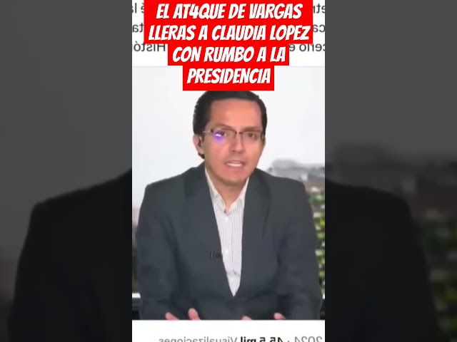 ⁣EL AT4QUE DE VARGAS LLERAS A CLauDIA LOPEZ CON RUMBO A LA PRESIDENCIA