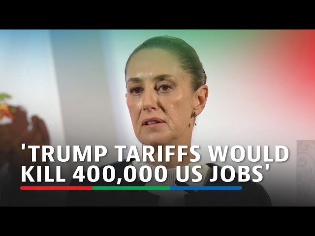 ⁣Trump tariffs would kill 400,000 US jobs, Mexico warns | ABS-CBN News