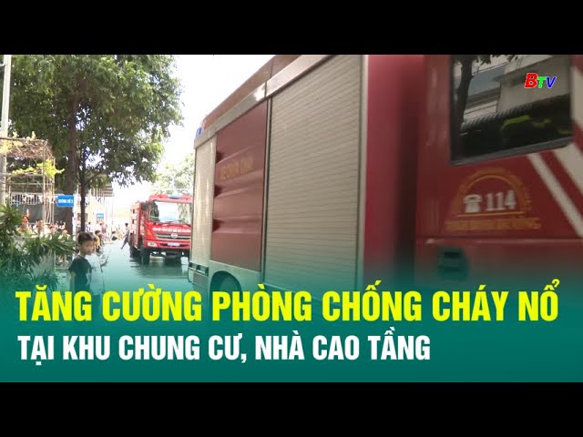 ⁣Tăng cường phòng chống cháy nổ tại khu chung cư, nhà cao tầng