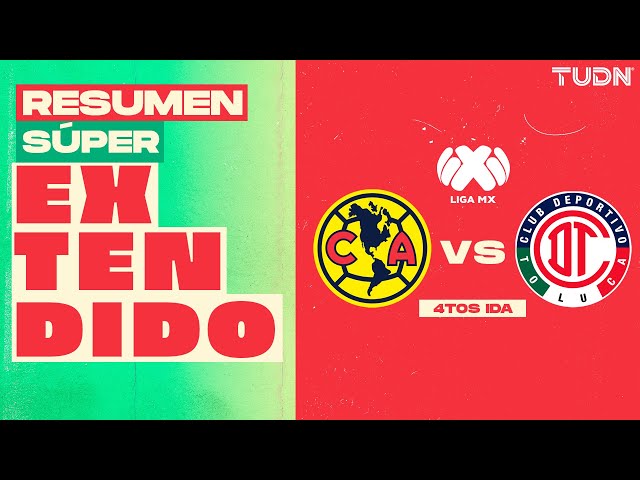 ⁣RESUMEN SUPER EXTENDIDO | América vs Toluca  | Liga Mx -AP2024 - 4tos de Final IDA | TUDN