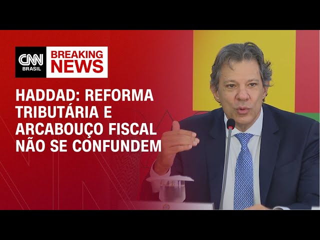 ⁣Haddad: Reforma tributária e arcabouço fiscal não se confundem | CNN NOVO DIA