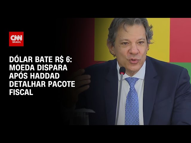 ⁣Dólar bate R$ 6: Moeda dispara após Haddad detalhar pacote fiscal | BASTIDORES CNN