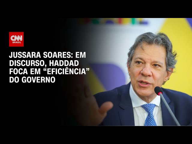 ⁣Jussara Soares: Em discurso, Haddad foca em “eficiência” do governo | CNN 360º