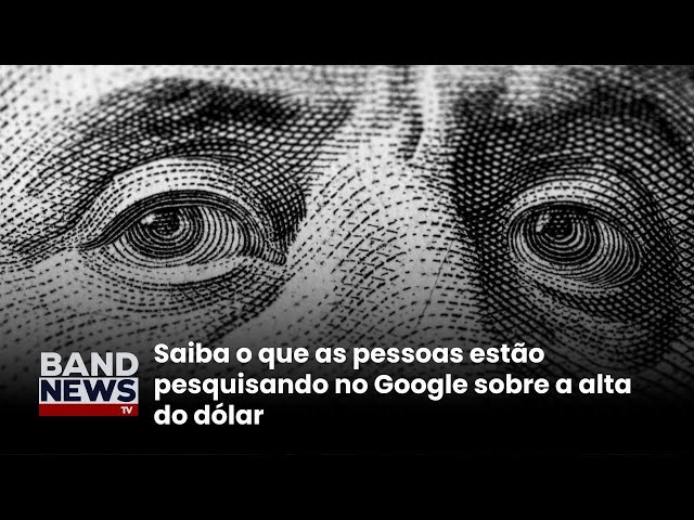 ⁣Alta do dólar dispara número de buscas no Google | BandNewsTV