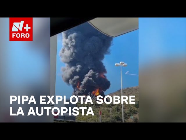 ⁣Explosión de pipa de gas en la Chamapa-Lechería - Las Noticias