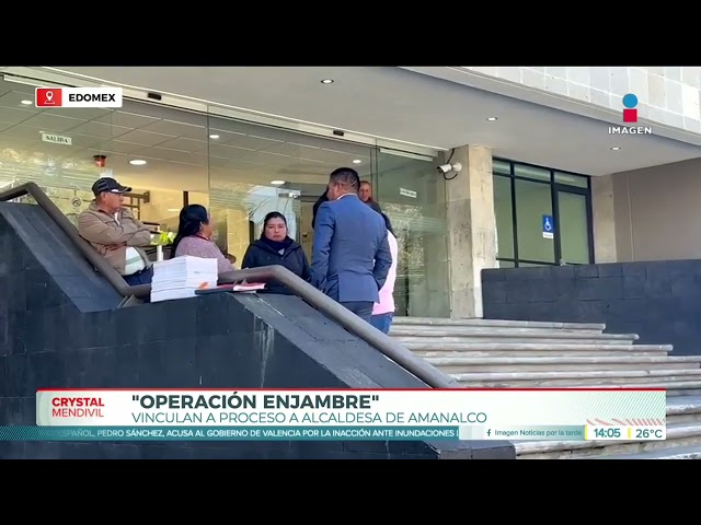 ⁣Vinculan a proceso a Maria Elena "N" alcaldesa de Amanalco | Noticias con Crystal Mendivil