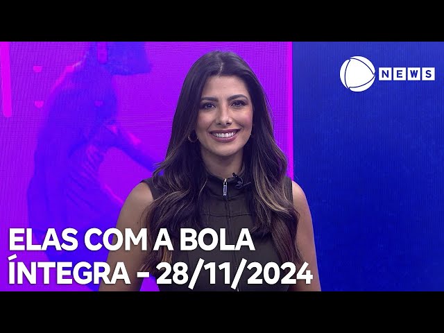 ⁣Elas com a Bola - 28/11/2024