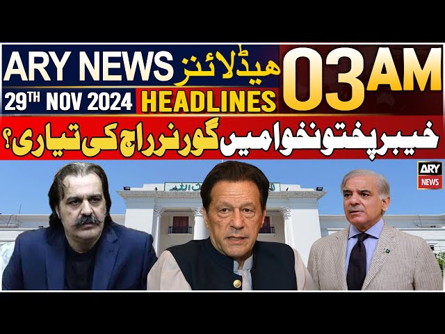 ⁣ARY News 3 AM Headlines | 29th Nov 2024 | Khyber Pakhtunkhwa Mein Governor Raaj Ki Tayari ?