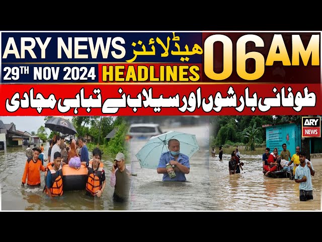 ⁣ARY News 6 AM Headlines | 29th Nov 2024 | Tofani Baarisho Aur Selaab Ne Tabahi Mchadi