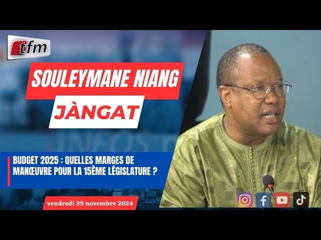 ⁣JANGÀT avec Souleymane NIANG | Budget 2025 : quelles marges de manœuvre pour la 15ème législature ?