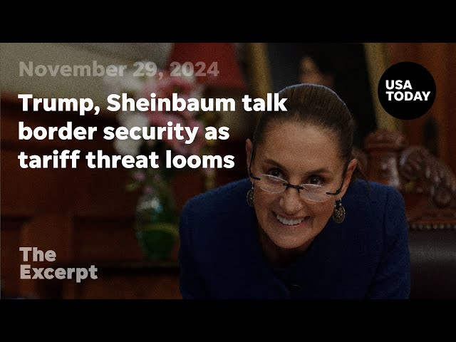 ⁣Trump, Sheinbaum talk border security as tariff threat looms | The Excerpt