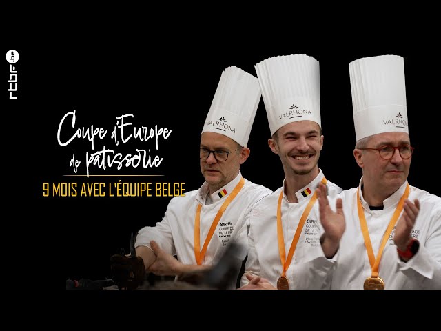 ⁣9 mois avec l'équipe belge à la Coupe d'Europe de Pâtisserie 2024 | RTBF Documentaires