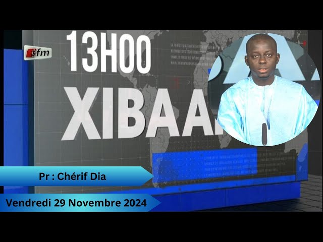 ⁣  TFM LIVE : Xibaar Yi 13H du 29 Novembre 2024 - Pr : Chérif Dia