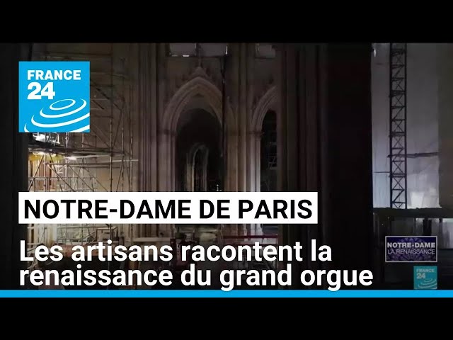 ⁣Notre-Dame de Paris : les artisans racontent la renaissance du grand orgue • FRANCE 24