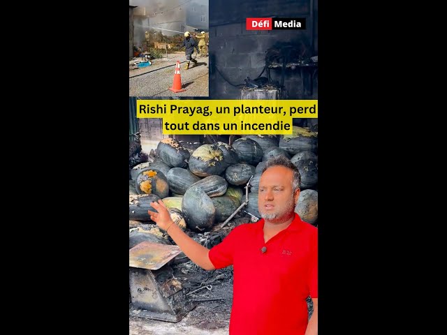 ⁣Rishi Prayag, un planteur, perd tout dans un incendie