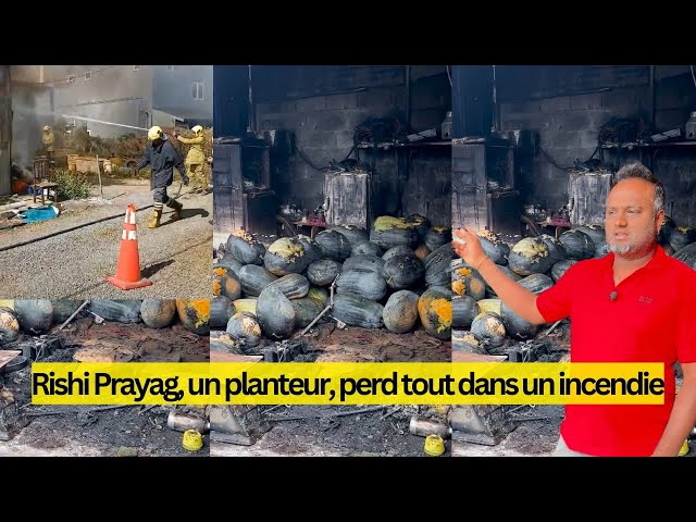 ⁣Rishi Prayag, un planteur, perd tout dans un incendie