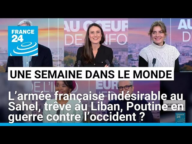 ⁣L’armée française indésirable au Sahel, trêve au Liban, Poutine en guerre contre l’occident ?