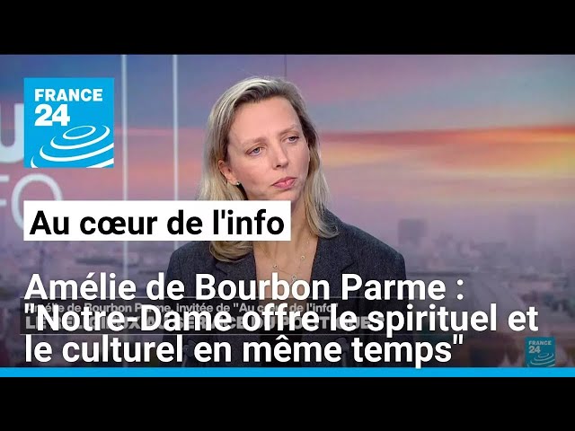 ⁣Amélie de Bourbon Parme : "Notre-Dame offre le spirituel et le culturel en même temps"